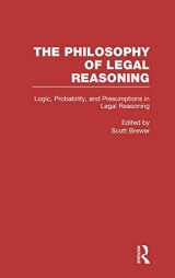 9780815326557-0815326556-Logic, Probability, and Presumptions in Legal Reasoning (Philosophy of Legal Reasoning: A Collection of Essays by Philosophers and Legal Scholars)