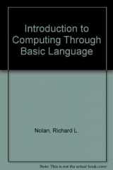 9780030892318-0030892317-Introduction to Computing Through the Basic Language