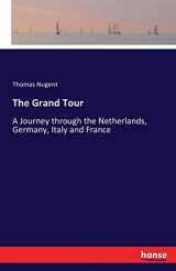 9783742831712-3742831712-The Grand Tour: A Journey through the Netherlands, Germany, Italy and France