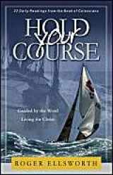 9780852345924-0852345925-Hold Your Course: 22 Daily Readings from the Book of Colossians
