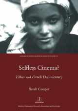 9781904713128-1904713122-Selfless Cinema?: Ethics and French Documentary (Research Monographs in French Studies)