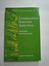 9780925065414-0925065412-Understanding Substance Addictions: Assessment and Intervention