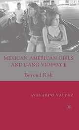 9781403967220-1403967229-Mexican American Girls and Gang Violence: Beyond Risk