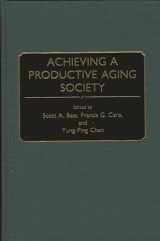 9780865690325-0865690324-Achieving a Productive Aging Society: