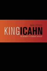 9781494348922-1494348926-King Icahn: The Biography of a Renegade Capitalist