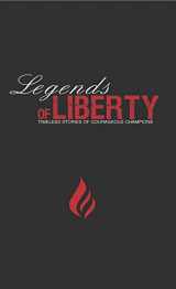 9780988352780-0988352788-Legends of Liberty: Timeless Stories of Courageous Champions