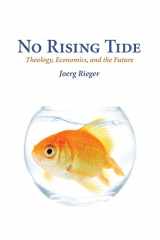 9780800664596-0800664590-No Rising Tide: Theology, Economics, and the Future