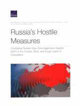 9781977401991-1977401996-Russia’s Hostile Measures: Combating Russian Gray Zone Aggression Against NATO in the Contact, Blunt, and Surge Layers of Competition