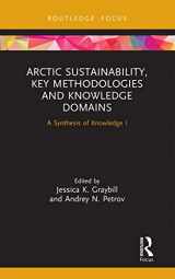 9781032238579-1032238577-Arctic Sustainability, Key Methodologies and Knowledge Domains: A Synthesis of Knowledge I (Routledge Research in Polar Regions)