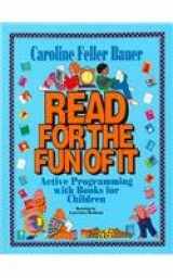 9780824208240-0824208242-Read for the Fun of It: Active Programming with Books for Children