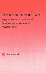 9780415977647-0415977649-Through the Daemon's Gate: Kepler's Somnium, Medieval Dream Narratives, and the Polysemy of Allegorical Motifs (Studies in Medieval History and Culture)