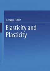9783662428016-3662428016-Elasticity and Plasticity / Elastizität Und Plastizität (Handbuch der Physik)