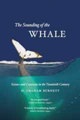 9780226100579-022610057X-The Sounding of the Whale: Science and Cetaceans in the Twentieth Century