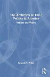 9780367710507-0367710501-The Architects of Toxic Politics in America