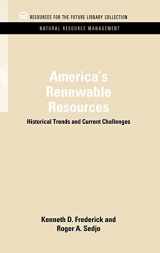 9781617260506-1617260509-America's Renewable Resources: Historical Trends and Current Challenges (RFF Natural Resource Management Set)
