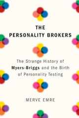 9780385541909-0385541902-The Personality Brokers: The Strange History of Myers-Briggs and the Birth of Personality Testing