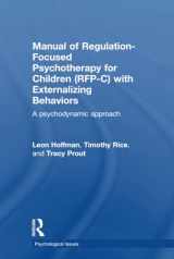 9781138823730-1138823732-Manual of Regulation-Focused Psychotherapy for Children (RFP-C) with Externalizing Behaviors (Psychological Issues)