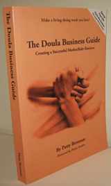 9780979724756-0979724759-The Doula Business Guide: Creating a Successful Motherbaby Business