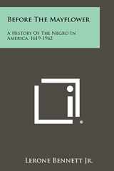 9781258521387-1258521385-Before the Mayflower: A History of the Negro in America, 1619-1962
