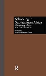 9780815316459-0815316453-Schooling in Sub-Saharan Africa: Contemporary Issues and Future Concerns (Reference Books in International Education)