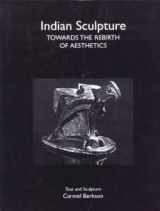 9788170175032-8170175038-Indian Sculpture: Towards the Rebirth of Aesthetics