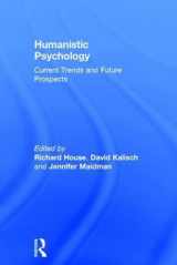 9781138698864-1138698865-Humanistic Psychology: Current Trends and Future Prospects