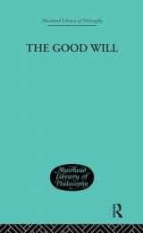9780415295758-0415295750-The Good Will: A Study in the Coherence Theory of Goodness (Muirhead Library of Philosophy)