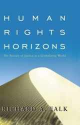 9780415925129-0415925126-Human Rights Horizons: The Pursuit of Justice in a Globalizing World