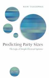 9780199287741-0199287740-Predicting Party Sizes: The Logic of Simple Electoral Systems
