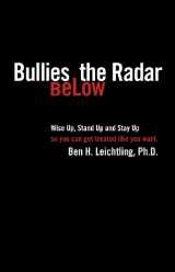 9780976319849-0976319845-Bullies Below The Radar: How to Wise Up, Stand Up and Stay Up 2nd Edition
