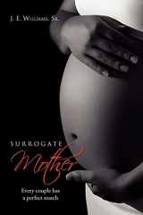 9781453531488-1453531483-Surrogate Mother: Every couple has a perfect match