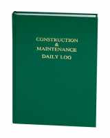 9780976658849-0976658844-Construction & Maintenance Daily Log (7in. x 10in.)
