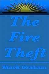 9780670848706-0670848700-The Fire Theft: A Novel