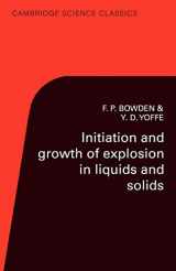 9780521312332-0521312337-Initiation and Growth of Explosion in Liquids and Solids (Cambridge Science Classics)