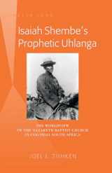 9781433122859-1433122855-Isaiah Shembe’s Prophetic Uhlanga: The Worldview of the Nazareth Baptist Church in Colonial South Africa