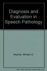 9780132102612-0132102617-Diagnosis and Evaluation in Speech Pathology