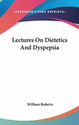 9780548359402-0548359407-Lectures on Dietetics and Dyspepsia