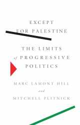 9781620977255-1620977257-Except for Palestine: The Limits of Progressive Politics