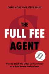 9781544540856-154454085X-The Full Fee Agent: How to Stack the Odds in Your Favor as a Real Estate Professional