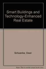 9780874206371-0874206375-Smart Buildings and Technology-Enhanced Real Estate