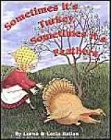 9781932065336-1932065334-Sometimes Its Turkey, Sometimes Its Feathers