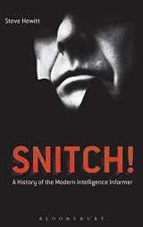 9781441100825-1441100822-Snitch!: A History of the Modern Intelligence Informer