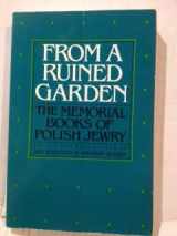 9780805207897-0805207899-From a Ruined Garden: The Memorial Books of Polish Jewry