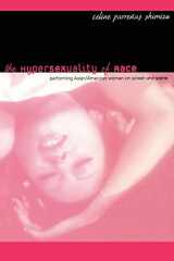 9780822340331-082234033X-The Hypersexuality of Race: Performing Asian/American Women on Screen and Scene