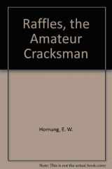 9780803258365-0803258364-Raffles: The Amateur Cracksman