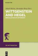 9783110762945-3110762943-Wittgenstein and Hegel: Reevaluation of Difference (On Wittgenstein, 5)