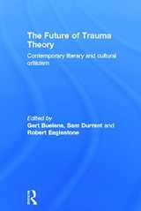 9780415694582-0415694582-The Future of Trauma Theory: Contemporary Literary and Cultural Criticism