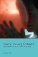 9780393708349-0393708349-Sensory Processing Challenges: Effective Clinical Work with Kids & Teens (Norton Professional Book)