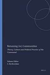 9789042018983-9042018984-Returning (to) Communities: Theory, Culture and Political Practice of the Communal (Critical Studies: Readings in the Post/Colonial Literatures in English, 28)