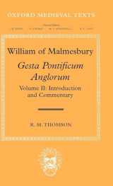 9780199226610-019922661X-William of Malmesbury: Gesta Pontificum Anglorum, The History of the English Bishops: Volume II: Introduction and Commentary (Oxford Medieval Texts)